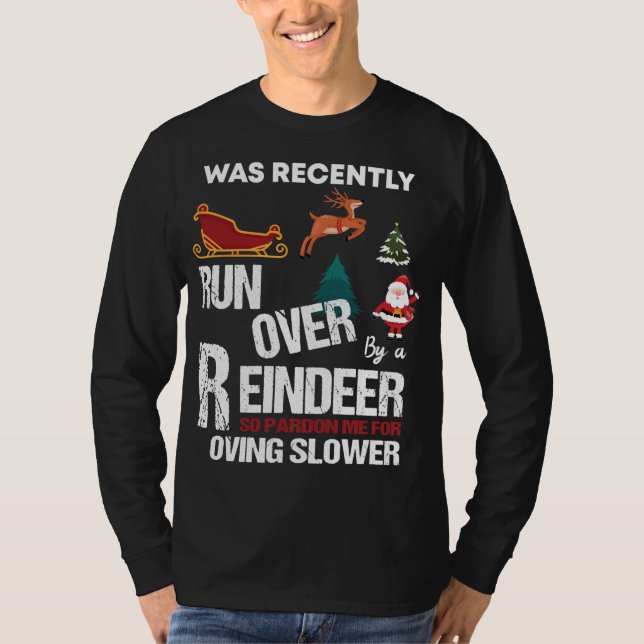 Grandma Got Run Over By A Reindeer So Pardon Ugly  T-Shirt (Front)