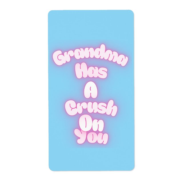 Grandma has a crush on you (Front)