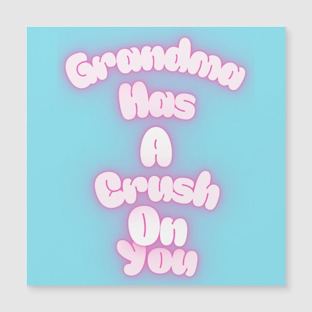 Grandma has a crush on you (Front)