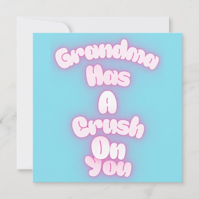 Grandma has a crush on you holiday card (Front)