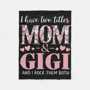 Grandma I Have Two Titles Mum And Gigi 1 Fleece Blanket
