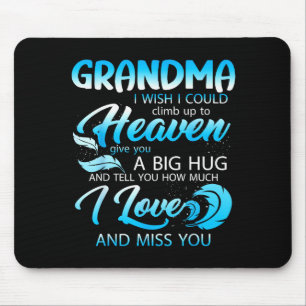 Grandma I Love Miss You In Heaven Give A Big Hug F Mouse Pad