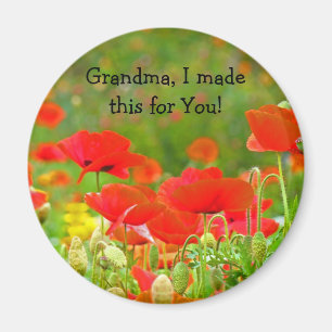 Grandma I made this for You! Fridge magnet Poppies