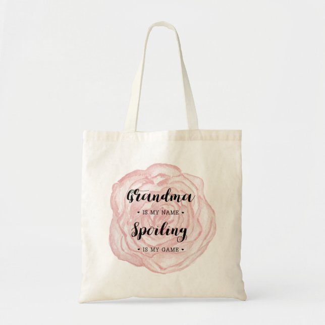 Grandma in my name. Spoiling is my game Tote Bag (Front)