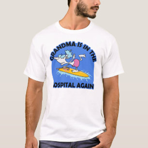 Grandma is in the hospital again Surfing Mushrooms T-Shirt