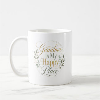 Grandma Is My Happy Place Birthday Coffee Mug