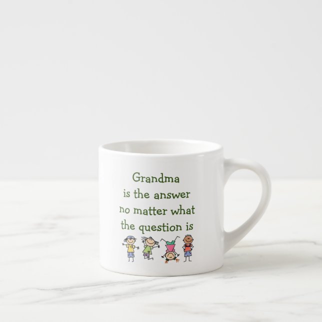 Grandma is the Answer Fun Kids Quote Espresso Cup (Right)