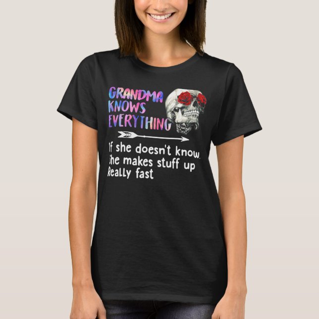 Grandma Knows Everything If She Doesn't Know Mothe T-Shirt (Front)