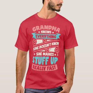 Grandma Knows Everything   T-Shirt