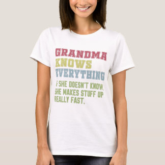Grandma knows everything T-Shirt