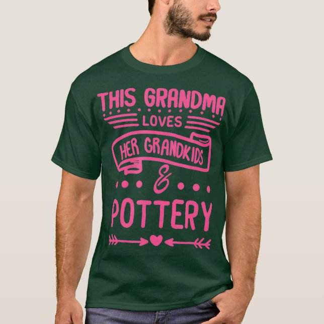 Grandma Loves Her Grandkids  Pottery  Grandma T-Shirt (Front)