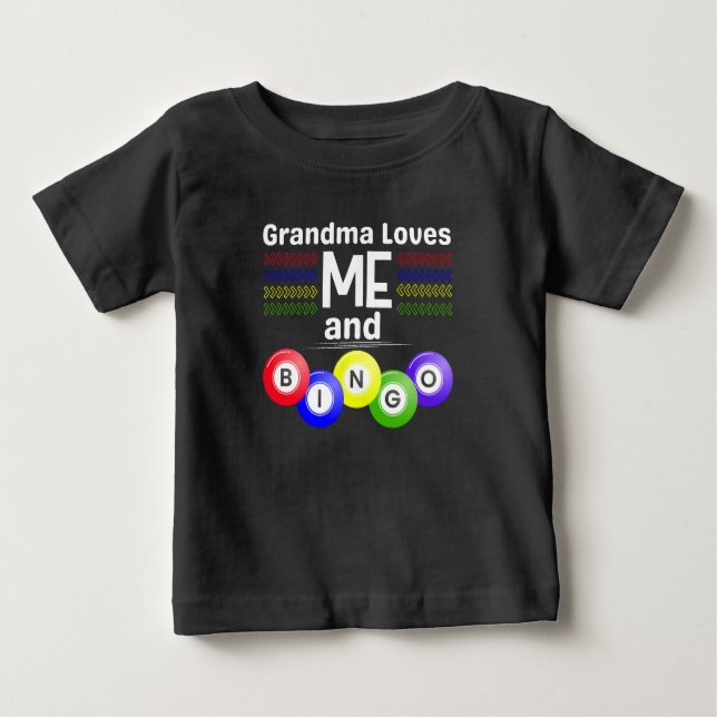 Grandma Loves ME and Bingo! Baby T-Shirt (Front)