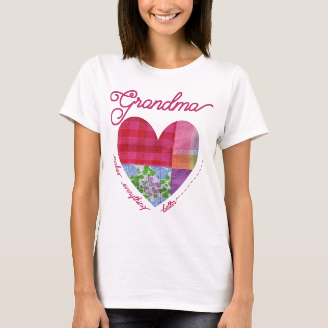Grandma Makes It Better Patchwork Sewing Heart T-Shirt (Front)
