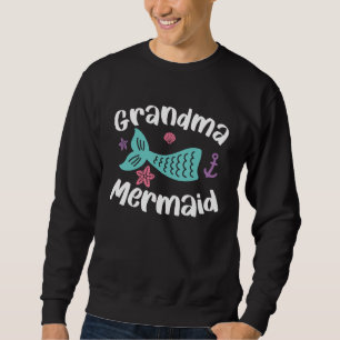 Grandma Mermaid  Grandmother Granny Grandparents D Sweatshirt