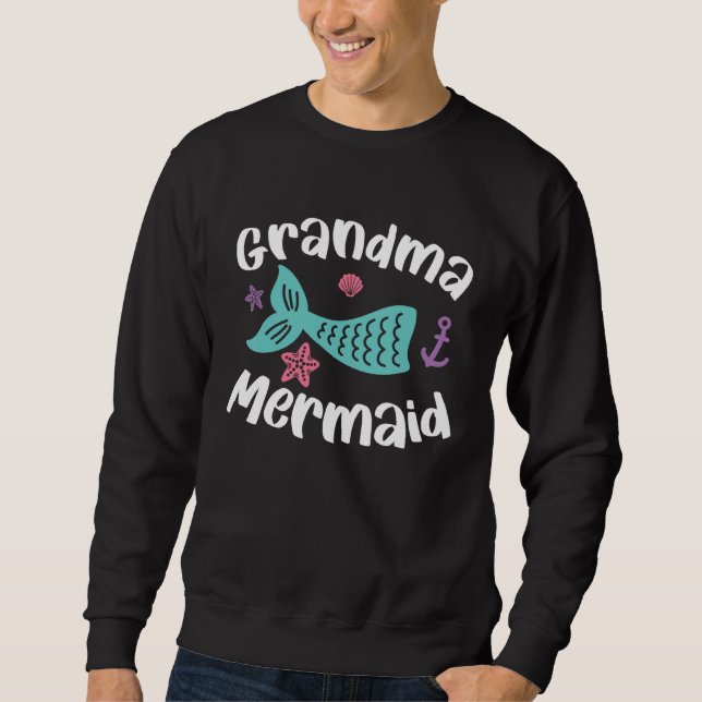 Grandma Mermaid  Grandmother Granny Grandparents D Sweatshirt (Front)
