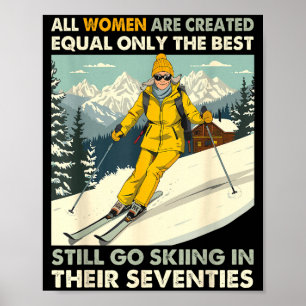 Grandma Mom Still Go Skiing In Seventies Old Women Poster