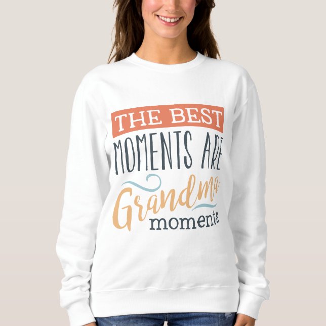 Grandma Moments word art cute sweatshirt (Front)