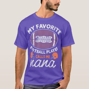 Grandma My Favourite Football Player Calls Me Nana T-Shirt
