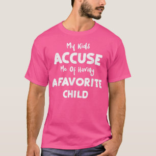 Grandma My Kids Accuse Me Of Having A Favorite C T-Shirt