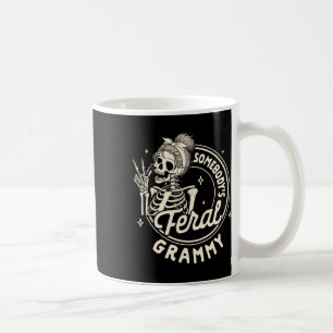 Grandma Nana Mimi Gigi Skeleton Somebody's Feral G Coffee Mug