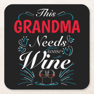 Grandma Needs Some Wine, Funny Alcohol Family Square Paper Coaster