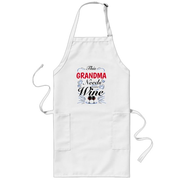 Grandma Needs Some Wine, Funny Drinking Grandma Long Apron (Front)