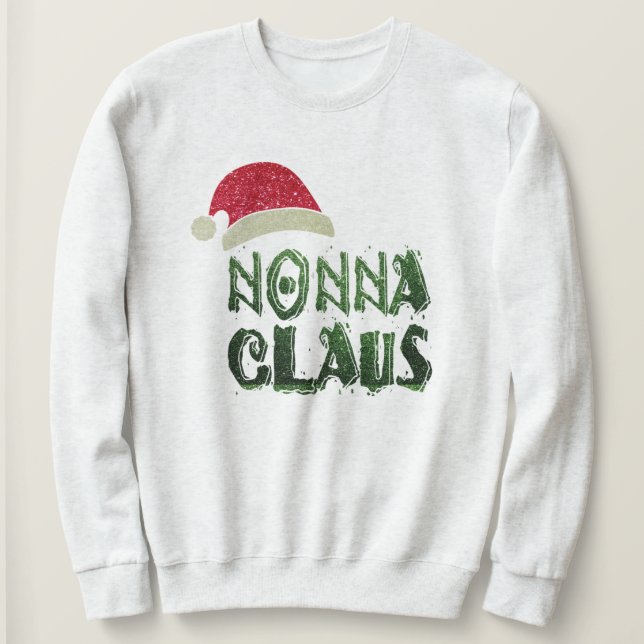 Grandma Nonna Claus Christmas Santa Clause Sweatsh Sweatshirt (Design Front)