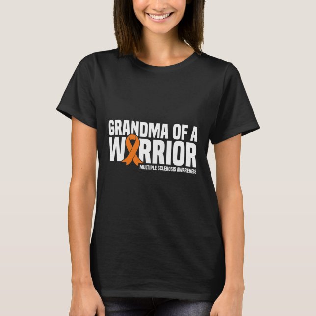 Grandma Of A Warrior Ms Multiple Sclerosis Awarene T-Shirt (Front)