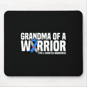 Grandma of a Warrior Type 1 Diabetes Awareness Mouse Pad