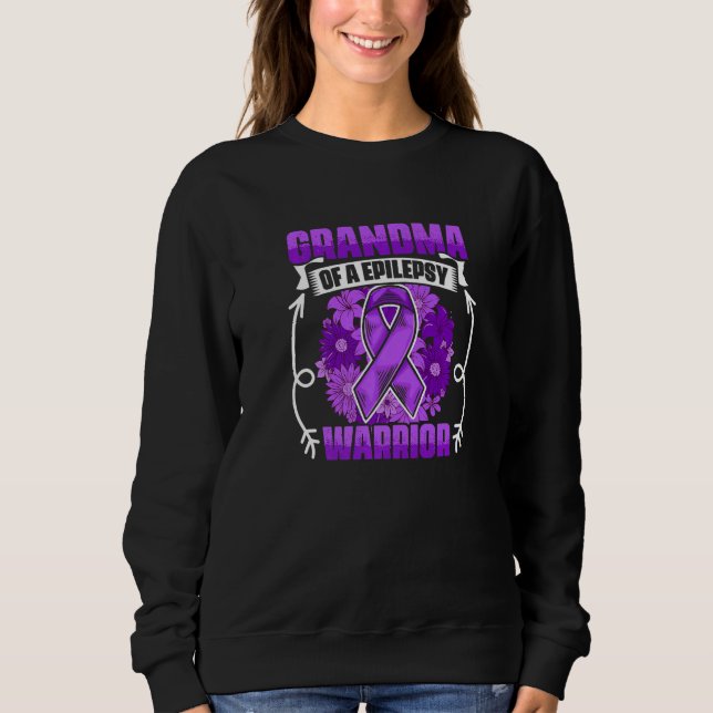 Grandma Of Epilepsy Warrior Survivor Epilepsy Awar Sweatshirt (Front)
