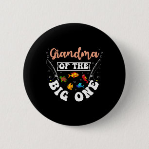 Grandma Of The Big One Fishing Birthday Party Bday 6 Cm Round Badge