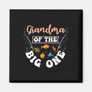 Grandma Of The Big One Fishing Birthday Party Bday Magnet
