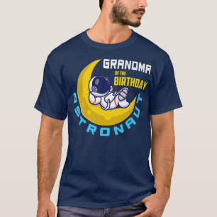 Grandma Of The Birthday Boy Astronaut Birthday T-Shirt