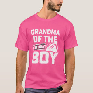 Grandma Of The Birthday Boy Football Its My Birthd T-Shirt