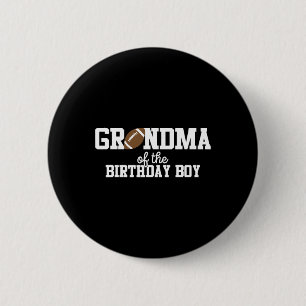 Grandma Of The Birthday Boy Football Lover First B 6 Cm Round Badge