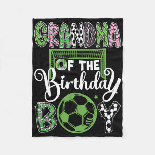 Grandma Of The Birthday Boy Soccer Player Birthday Fleece Blanket