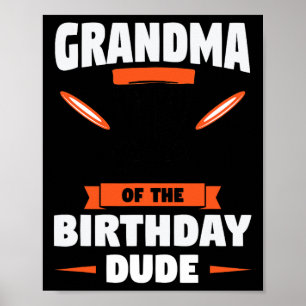 Grandma Of The Birthday Dude Birthday Dude Poster