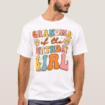 Grandma Of The Birthday Girl Granddaughter Groovy  T-Shirt<br><div class="desc">Grandma Of The Birthday Girl Granddaughter Groovy Retro</div>
