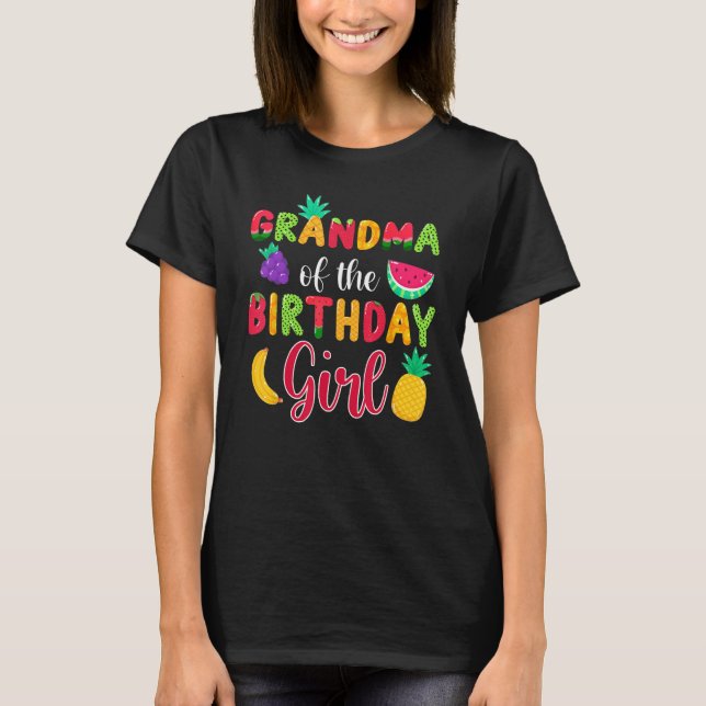 Grandma Of The Birthday Girl Shirt Fruity Theme Mo (Front)
