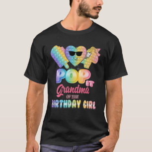 Grandma Of The Birthday Pop It Girl Bday Party Fun T-Shirt