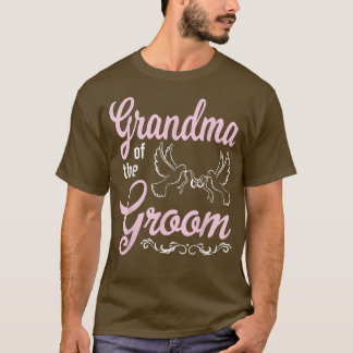 Grandma Of The Groom Happy Wedding Married Day Him T-Shirt