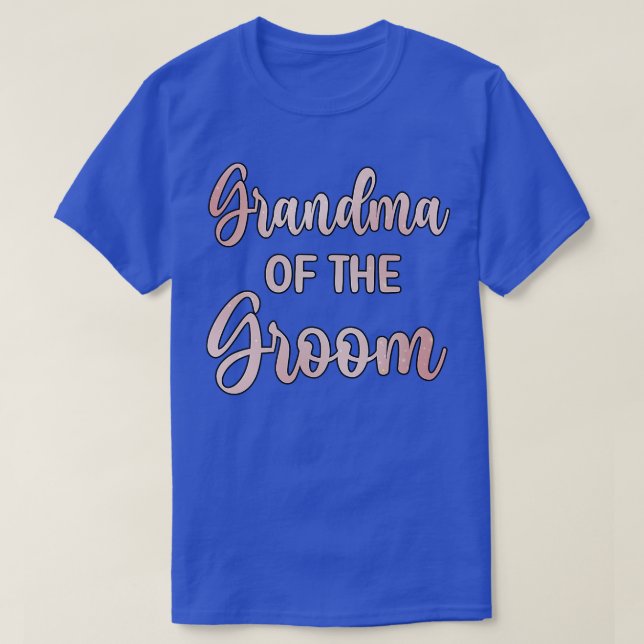 Grandma Of The Groom Wedding Day Groom Shower 840  T-Shirt (Design Front)