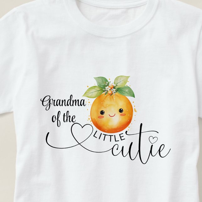 Grandma of The Little Cutie Citrus Orange T-Shirt (Grandma of the little cutie baby shower t-shirt with adorable little cutie baby face.)