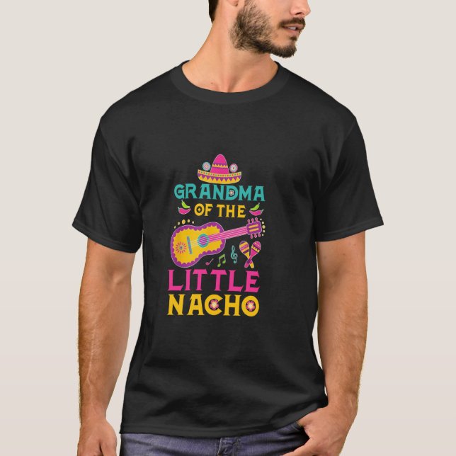 Grandma Of The Little Nacho Mexican Theme 1st Birt T-Shirt (Front)