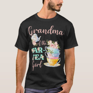 Grandma Of The Par Tea Girl Tea Party Birthday The T-Shirt