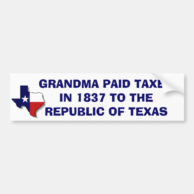 GRANDMA PAID TAXES IN 1837 BUMPER STICKER (Front)
