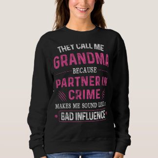 Grandma Partner In Crime Makes Me Sound Like A Bad Sweatshirt