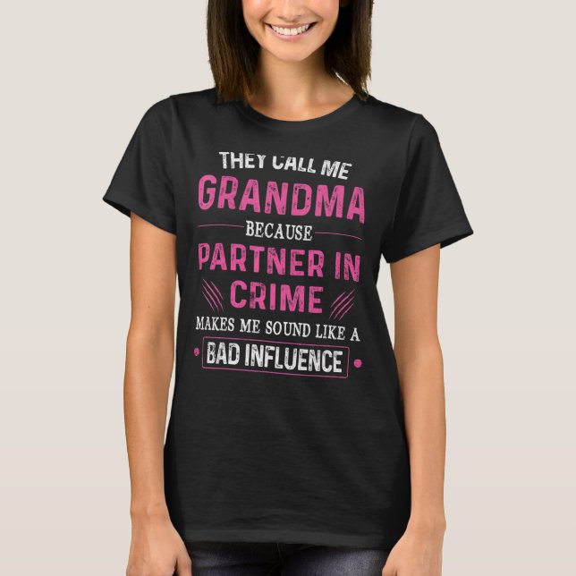 Grandma Partner In Crime Makes Me Sound Like A Bad T-Shirt (Front)