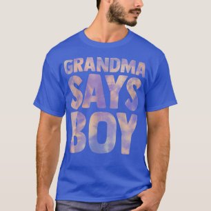grandma says boy gender reveal pregnancy announcem T-Shirt