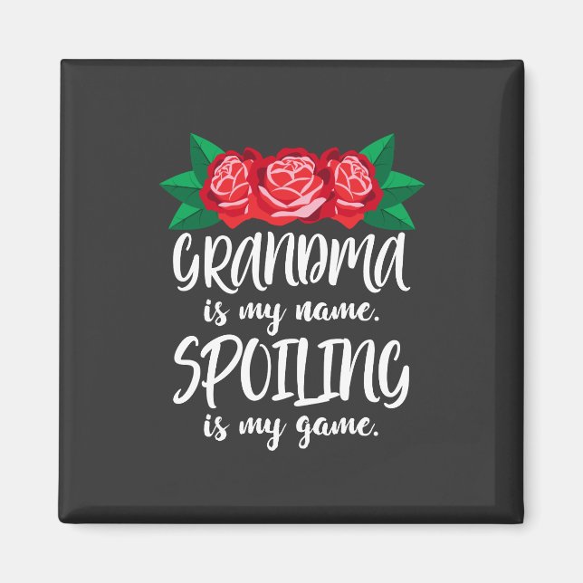 Grandma - Spoiling Is My Game Magnet (Front)